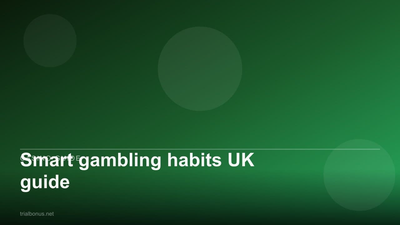 Smart gambling habits UK guide