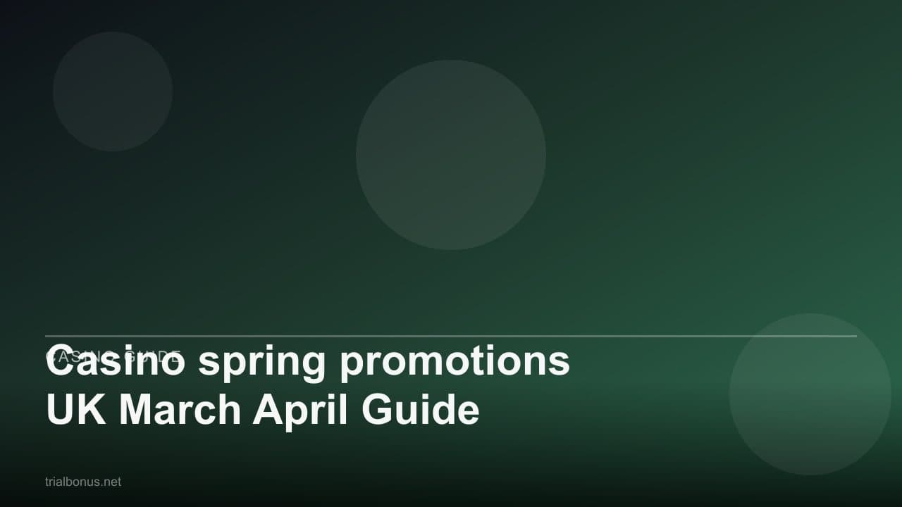 Casino spring promotions UK March April Guide