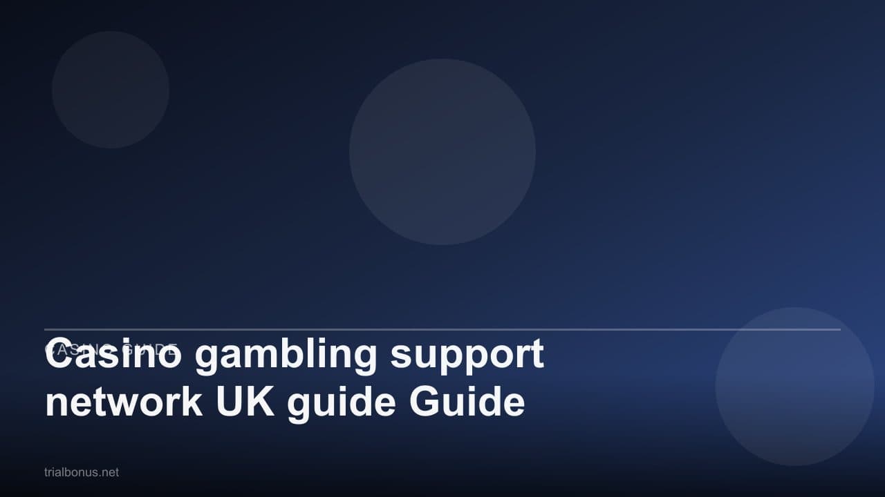 Casino gambling support network UK Guide
