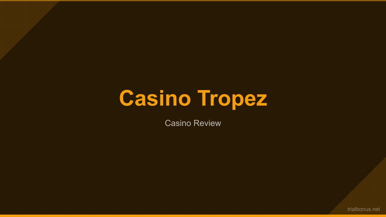 Casino Tropez Review: Classic Online Casino Since
