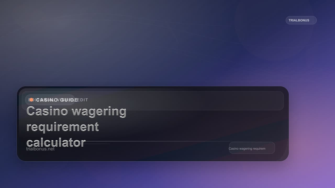 Casino wagering requirement calculator Guide