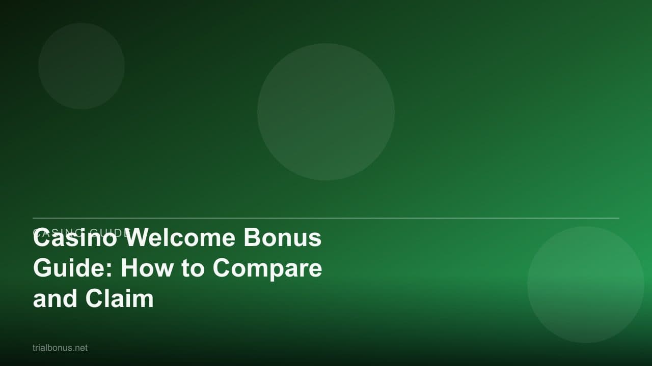 Casino Welcome Bonus Guide: How to Compare and Claim