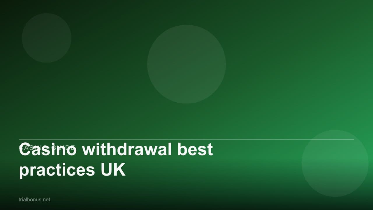Casino withdrawal best practices UK