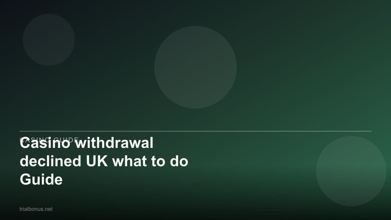 Casino withdrawal declined UK what to do Guide