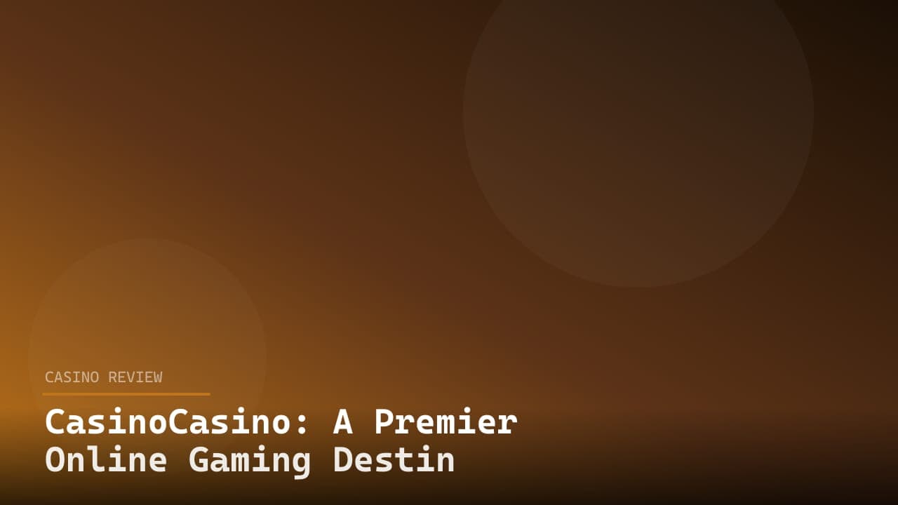 CasinoCasino: A Premier Online Gaming Destination