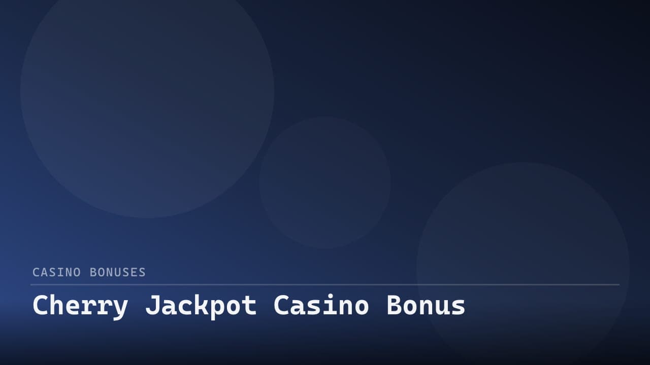 Cherry Jackpot Casino Bonus