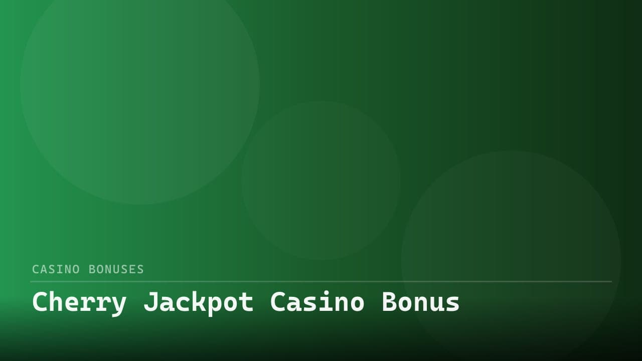 Cherry Jackpot Casino Bonus