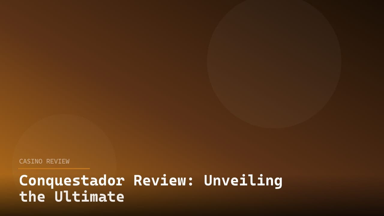 Conquestador Review: Unveiling the Ultimate Gaming Experience review