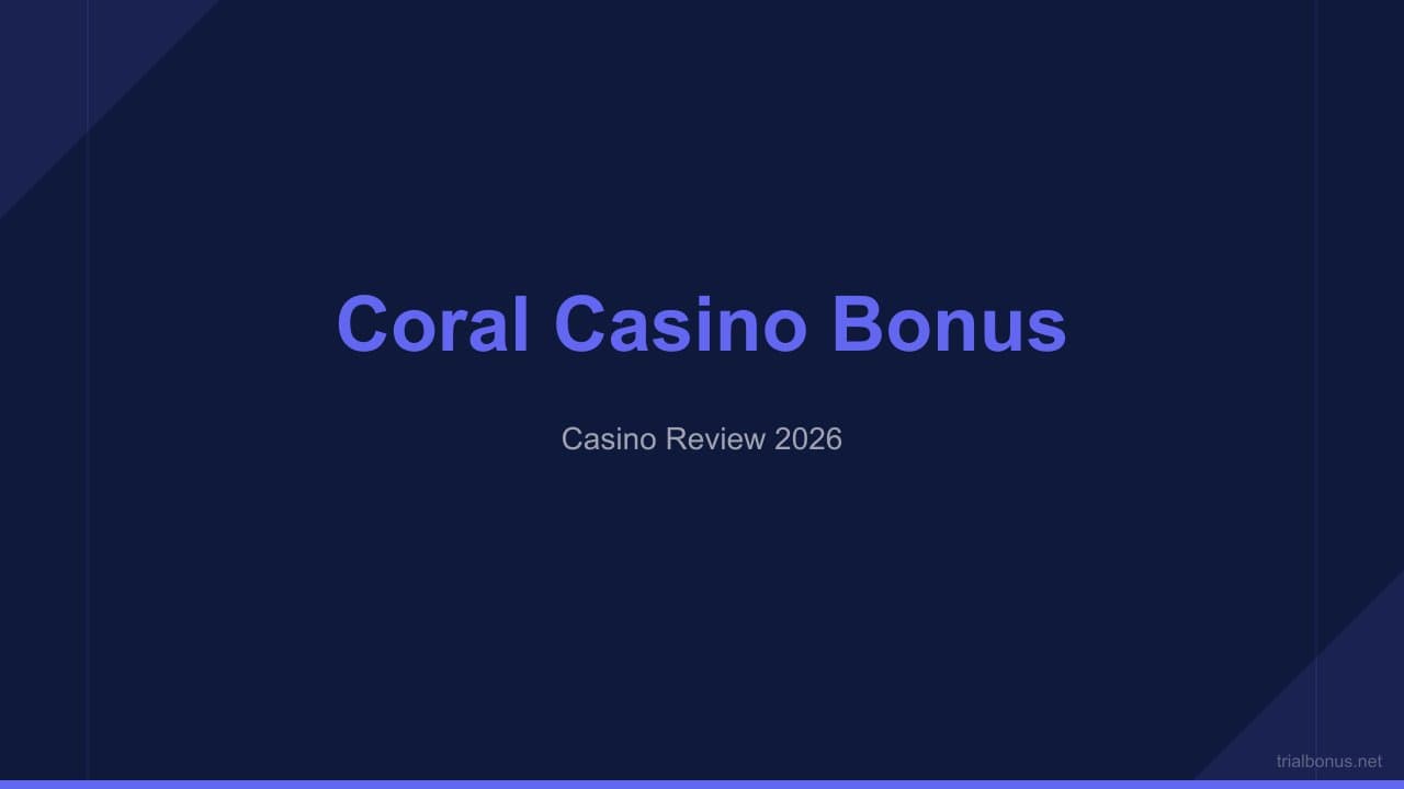 Coral casino bonus Guide