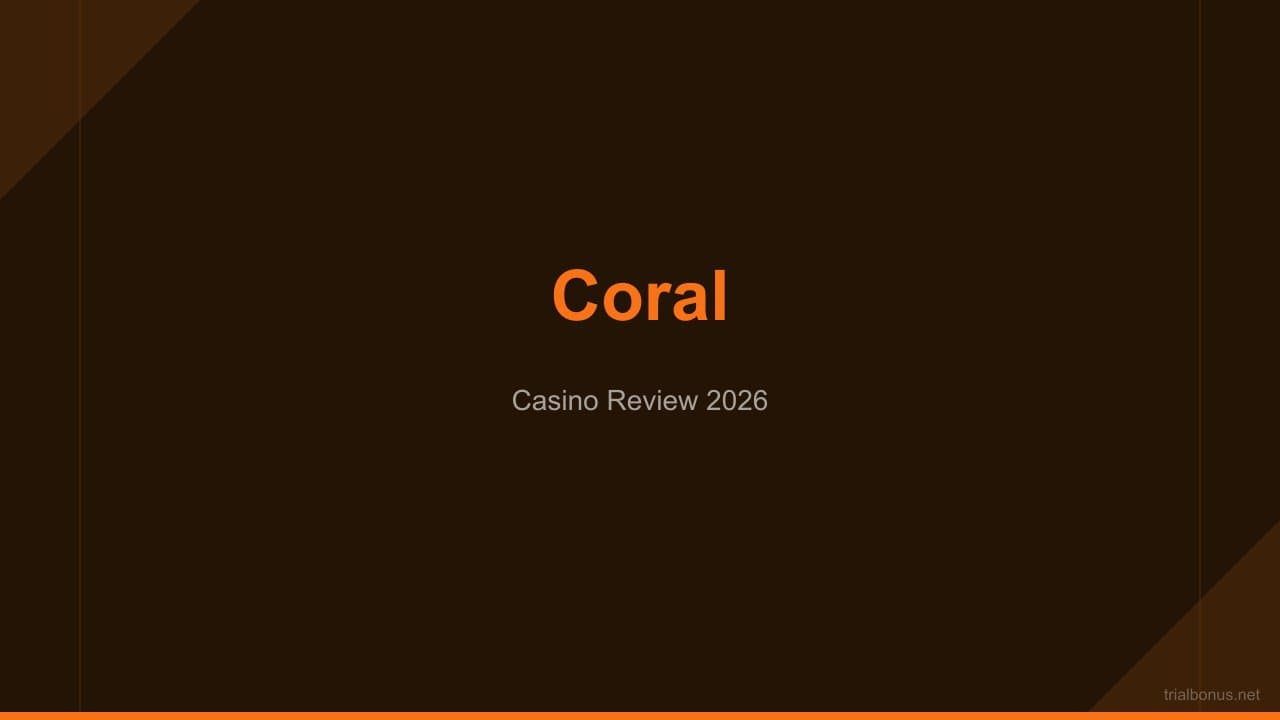 Coral Casino Review: Entain Casino Games and Bonuses