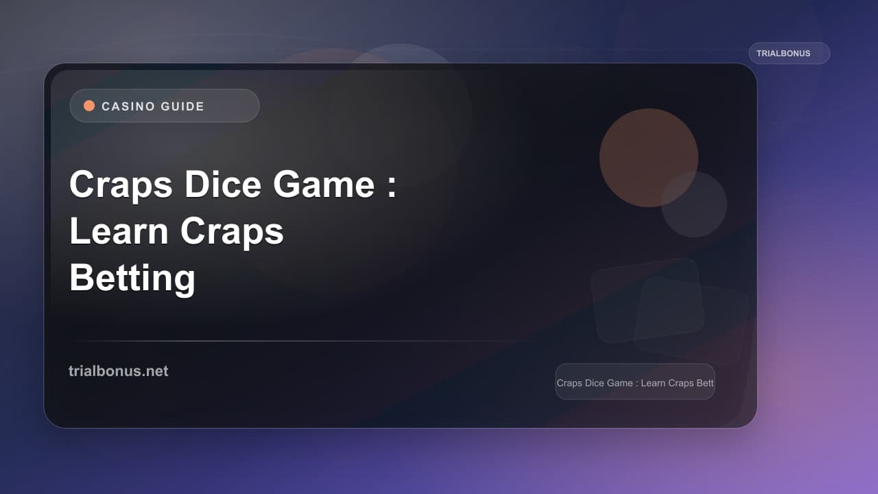 Craps Dice Game Guide: Learn Craps Betting & Rules