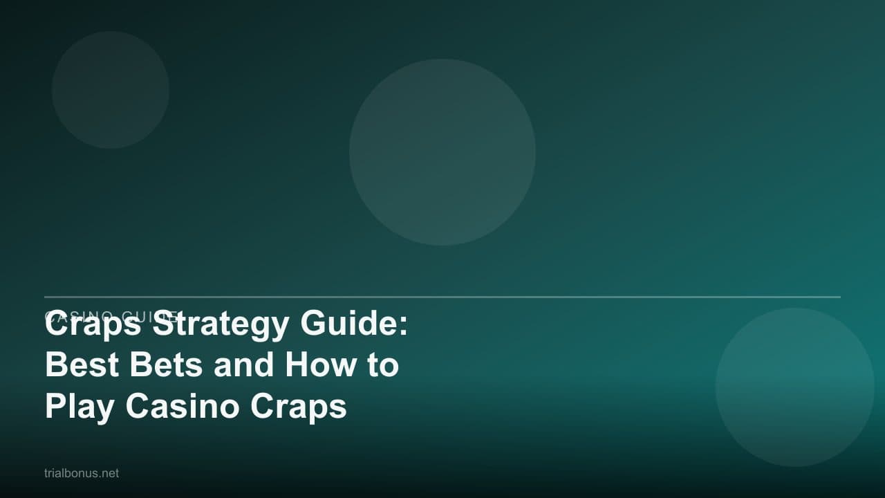 Craps Strategy Guide: Best Bets and How to Play Casino Craps