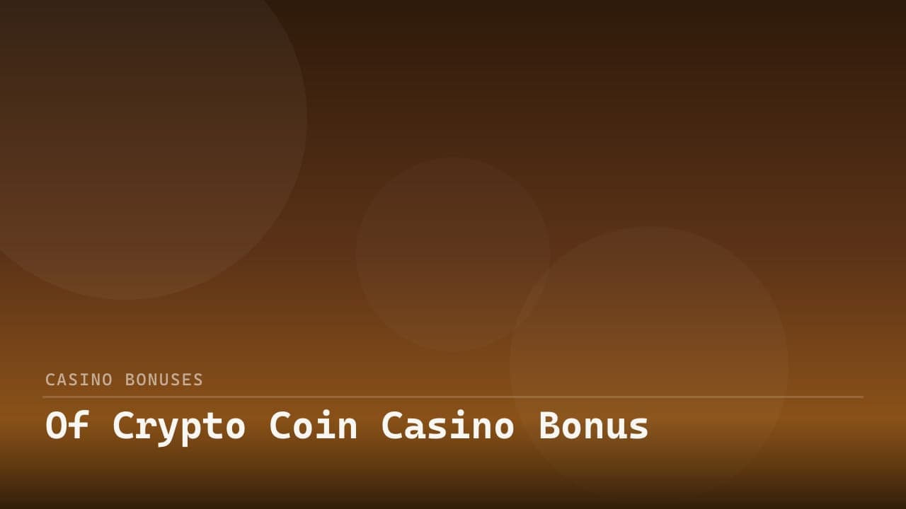 Of Crypto Coin Casino Bonus