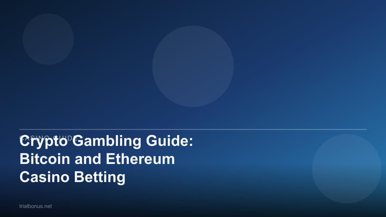 Crypto Gambling Guide: Bitcoin and Ethereum Casino Betting