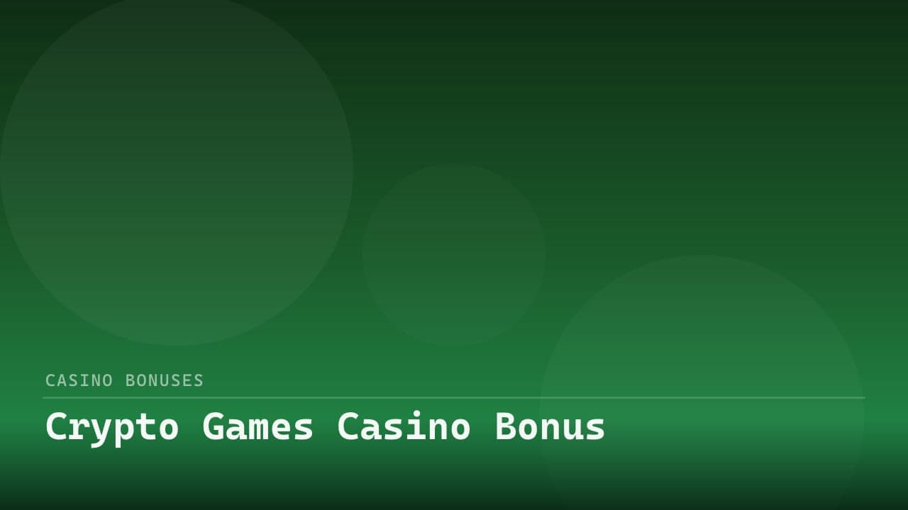 Crypto Games Casino Bonus