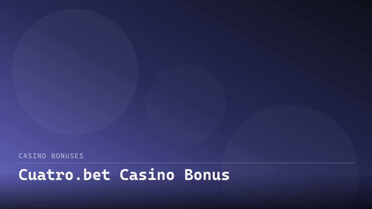 Cuatro.bet Casino Bonus