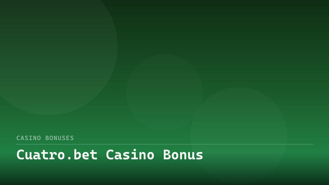 Cuatro.bet Casino Bonus