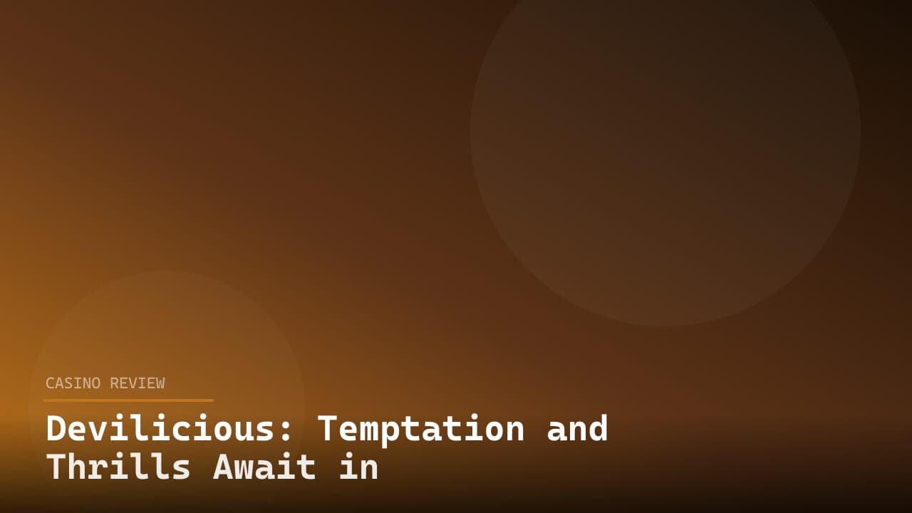 Devilicious: Temptation and Thrills Await in the Depths of Darkness