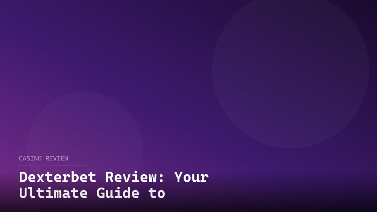 Dexterbet Review: Your Ultimate Guide to Online Betting