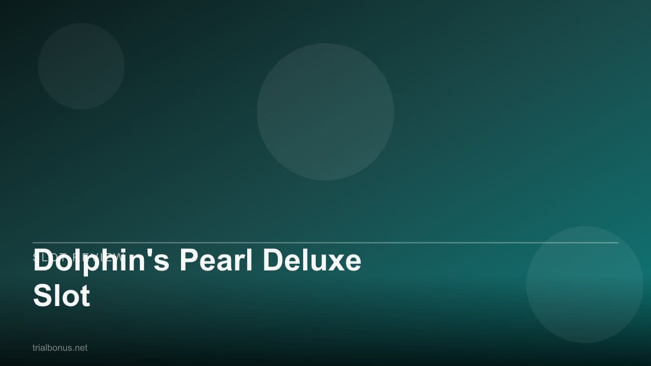 Dolphin's Pearl Deluxe Slot