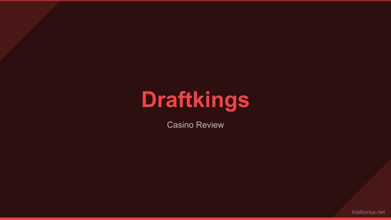 DraftKings Casino Review: Verified Licence, Bonuses & Payouts