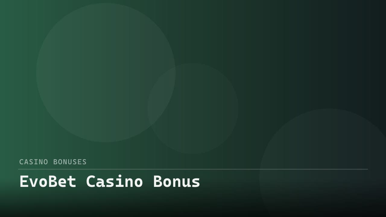 EvoBet Casino Bonus