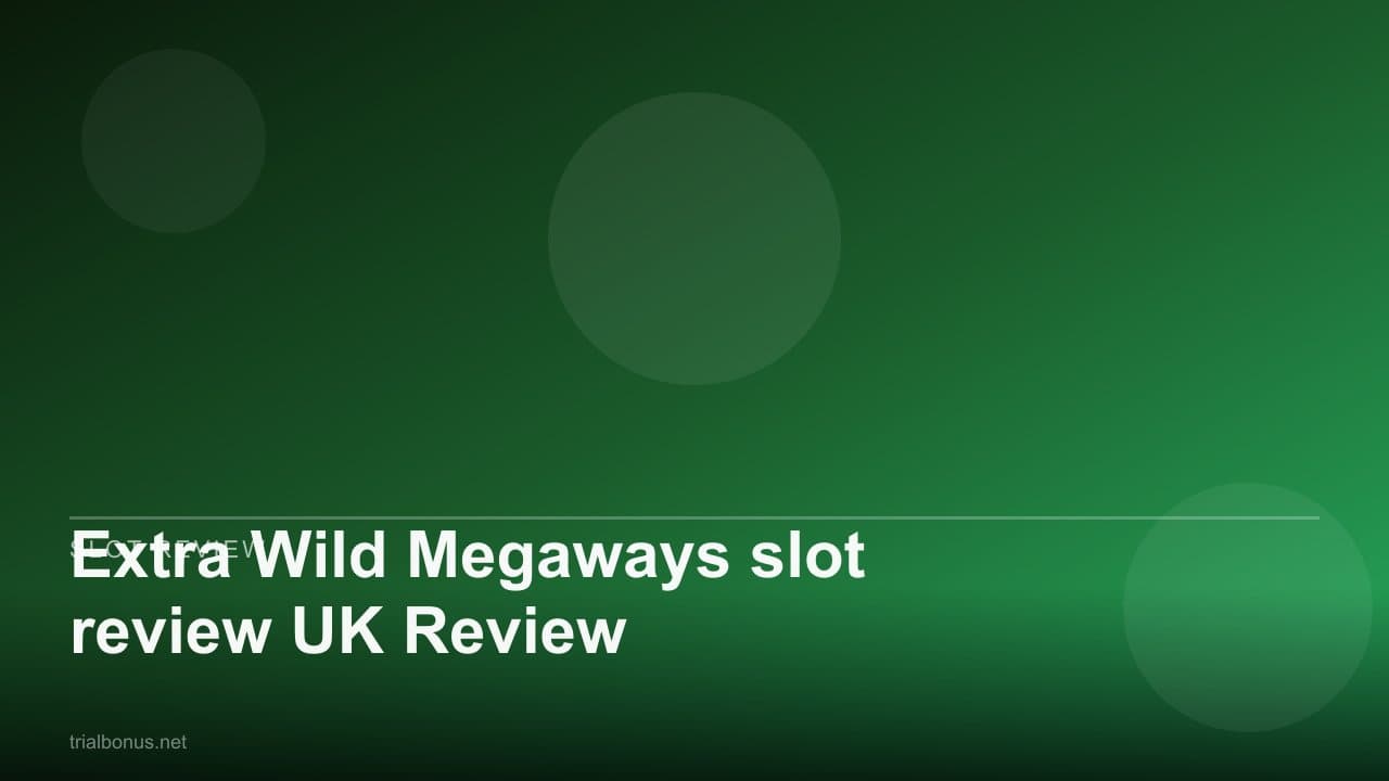 Extra Wild Megaways slot review UK Review