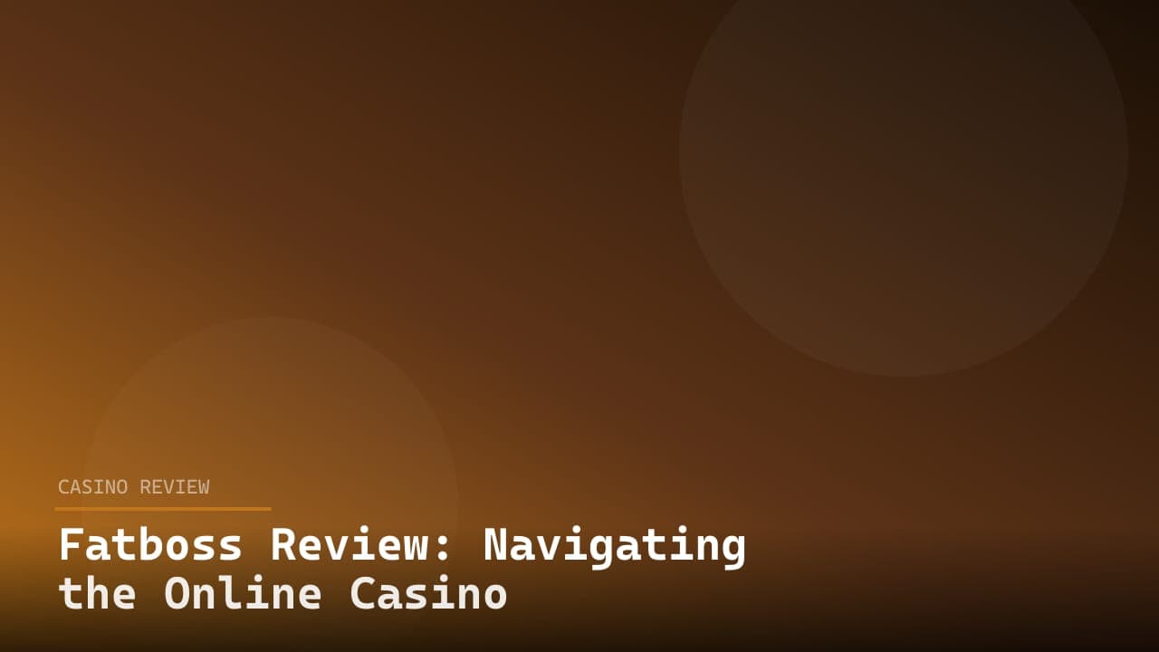 Fatboss Review: Navigating the Online Casino Experience