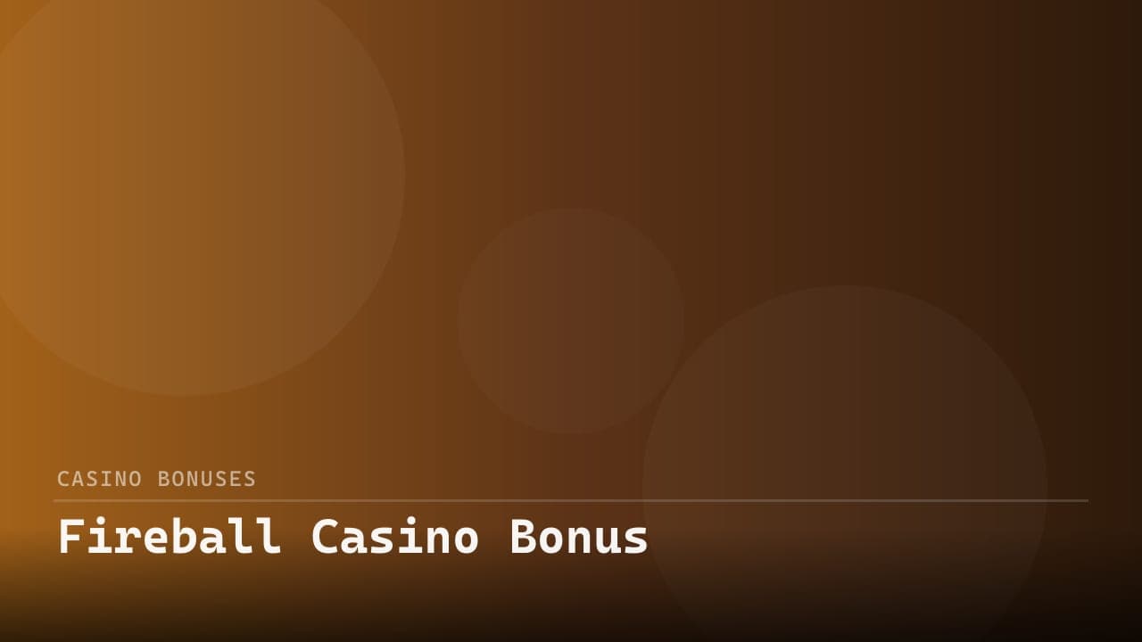 Fireball Casino Bonus