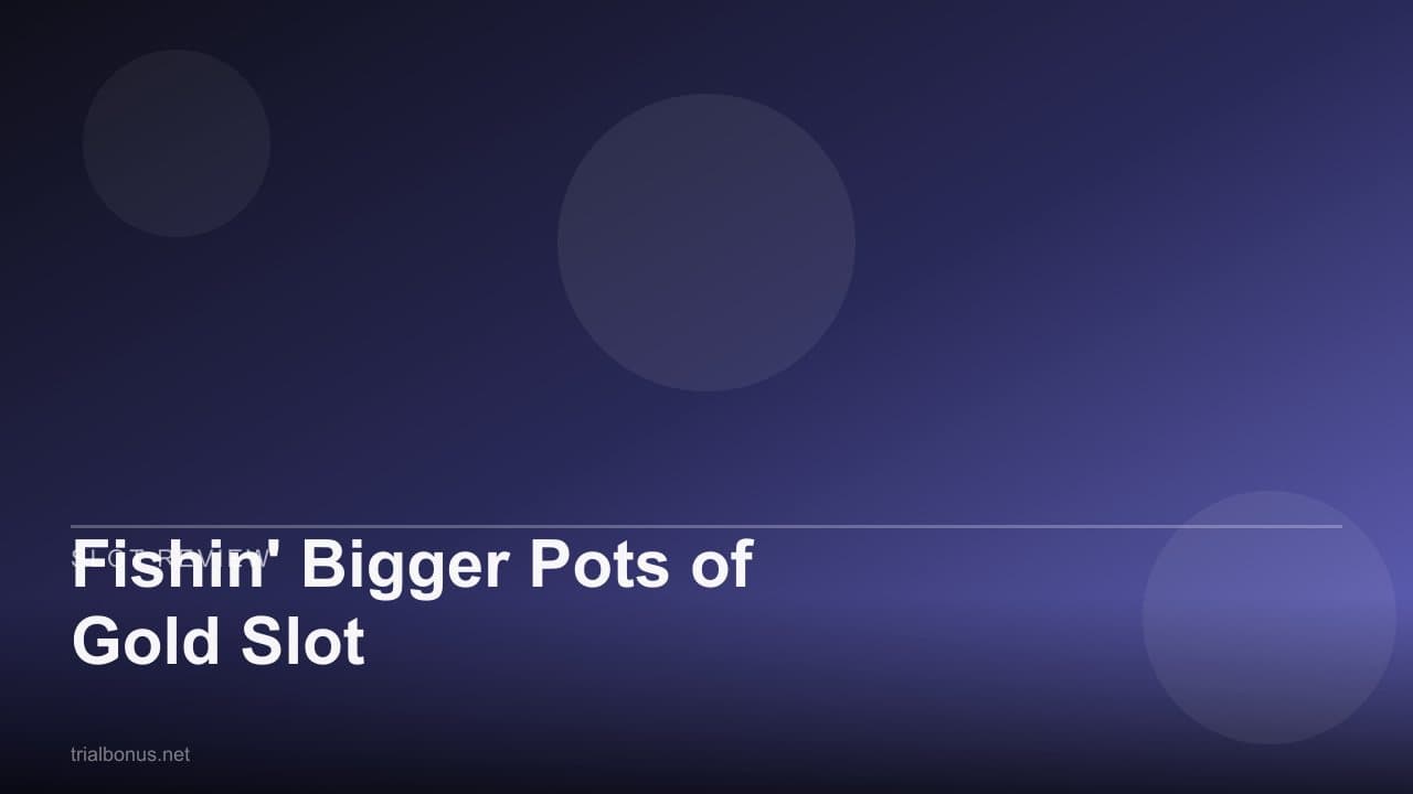 Fishin' Bigger Pots of Gold Slot