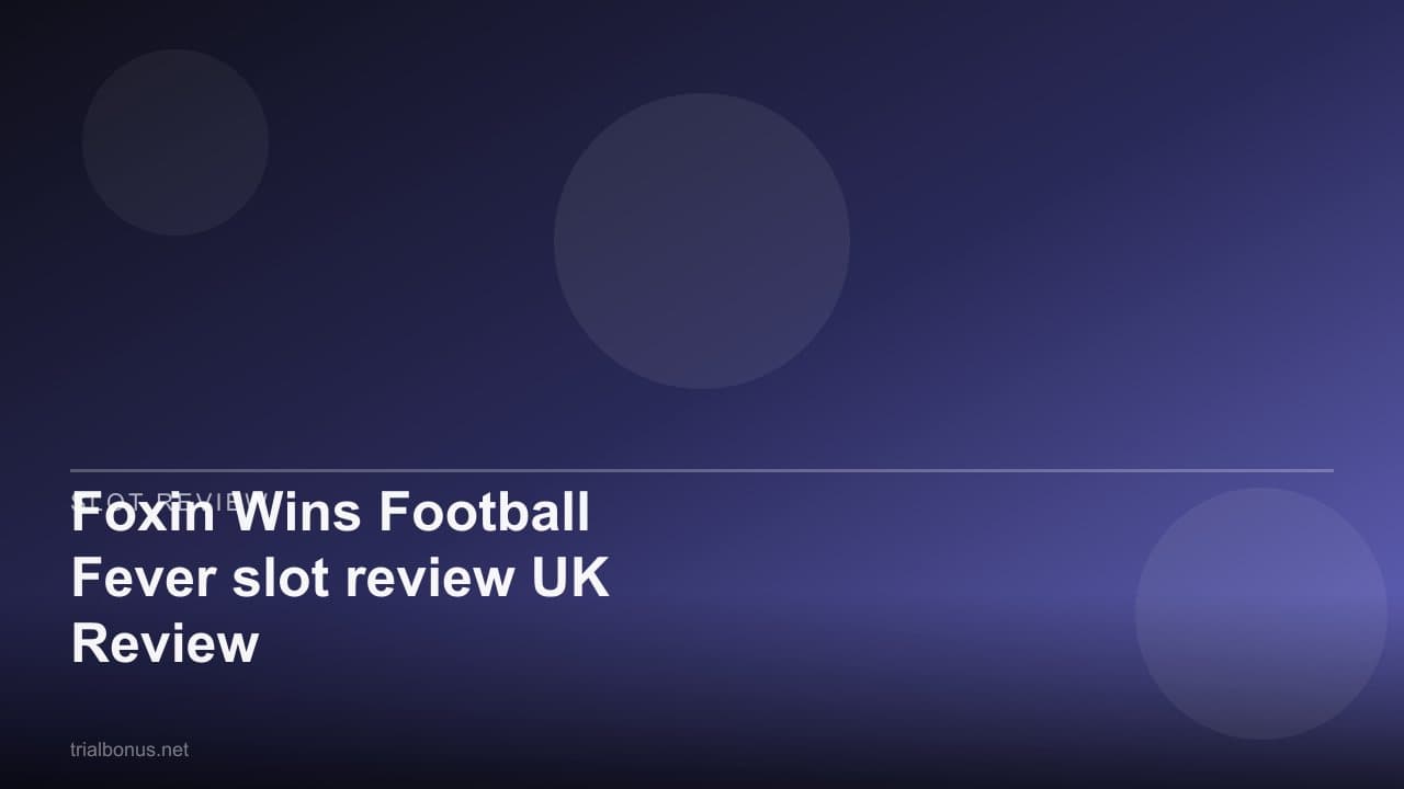 Foxin Wins Football Fever slot review UK Review