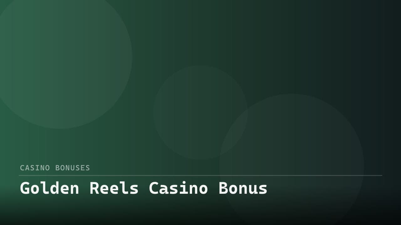 Golden Reels Casino Bonus