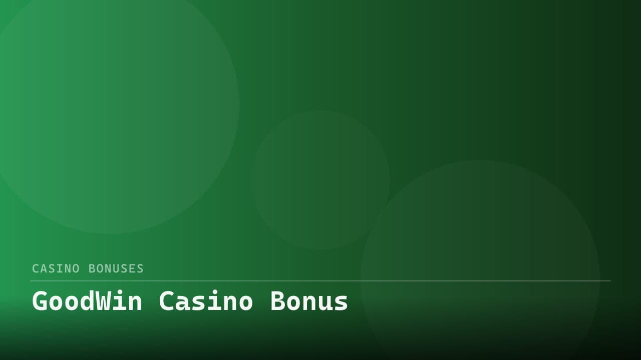 GoodWin Casino Bonus
