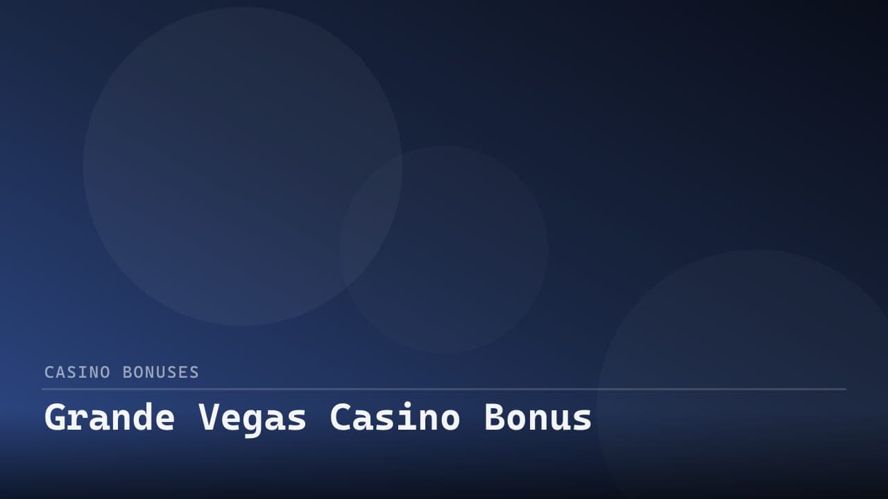Grande Vegas Casino Bonus