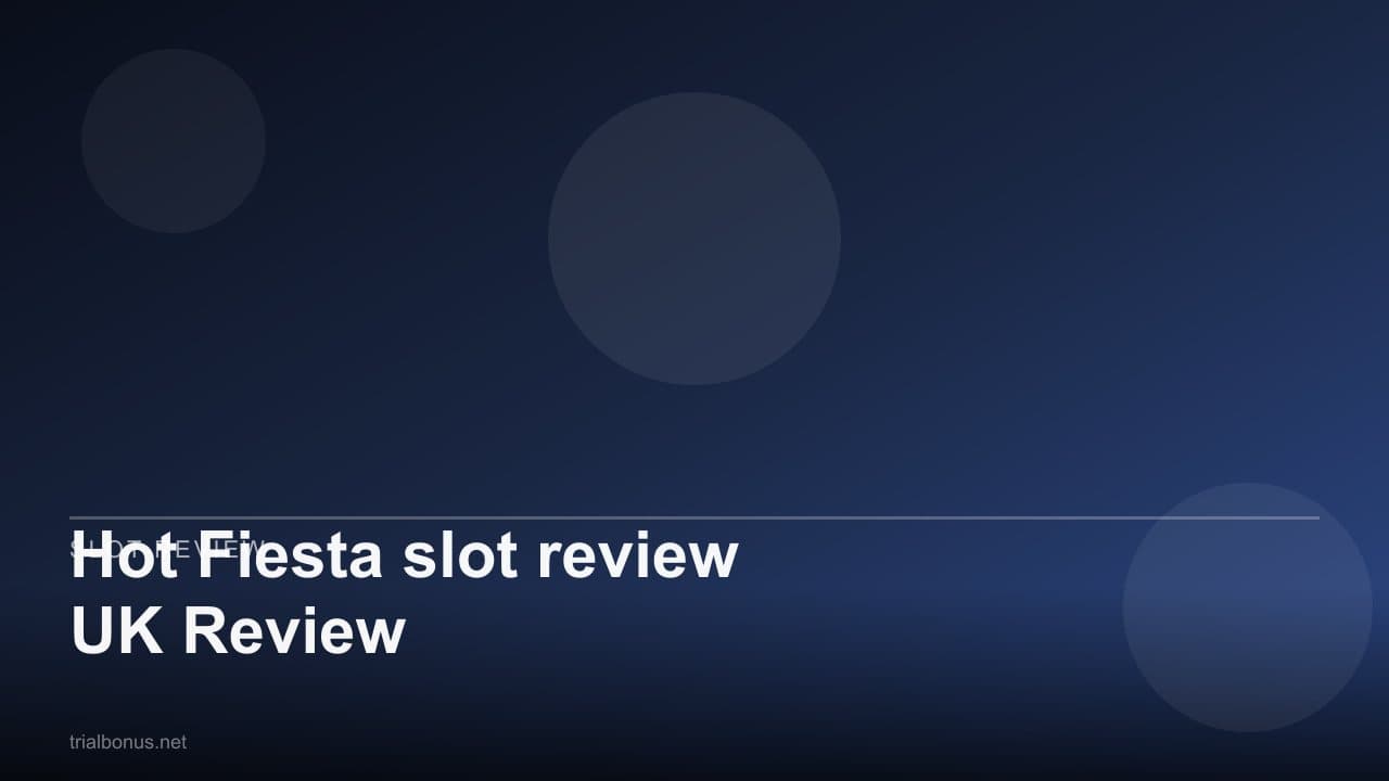 Hot Fiesta slot review UK Review