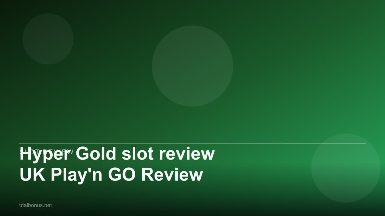 Hyper Gold slot review UK Play'n GO Review