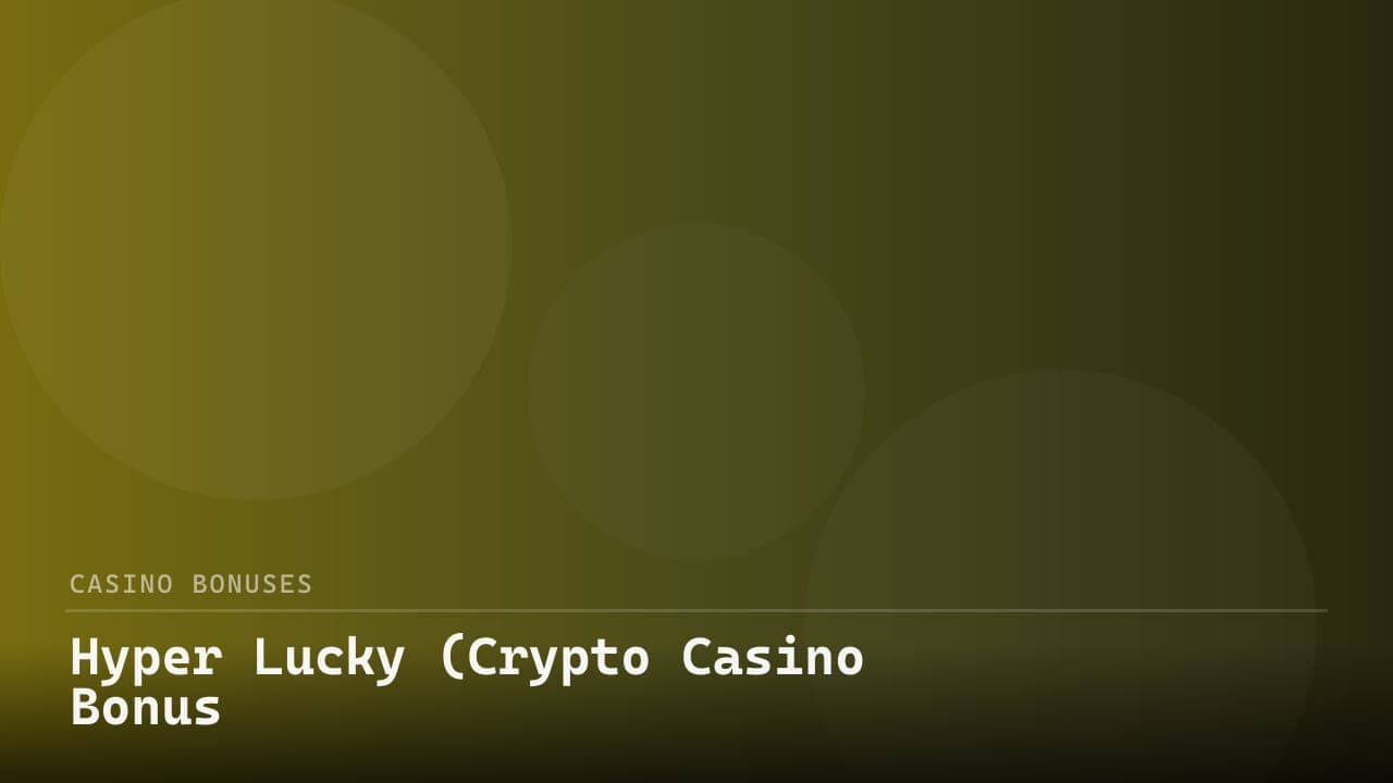 Hyper Lucky (Crypto Casino Bonus