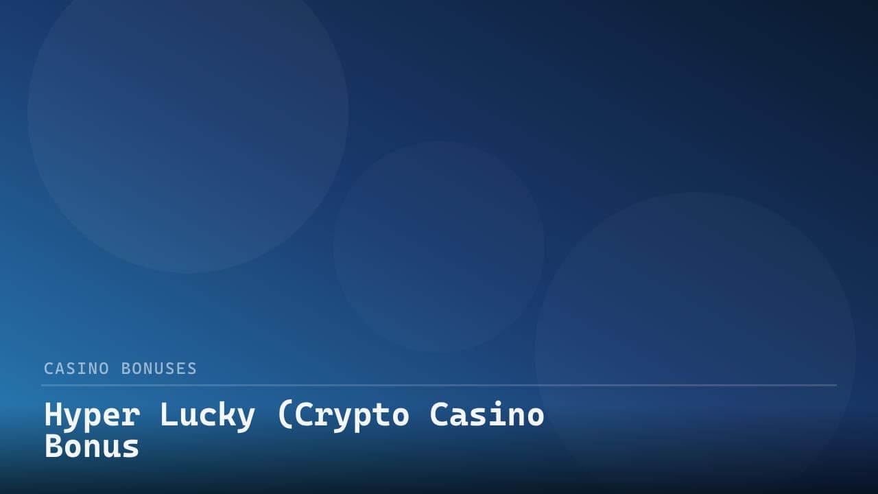 Hyper Lucky (Crypto Casino Bonus
