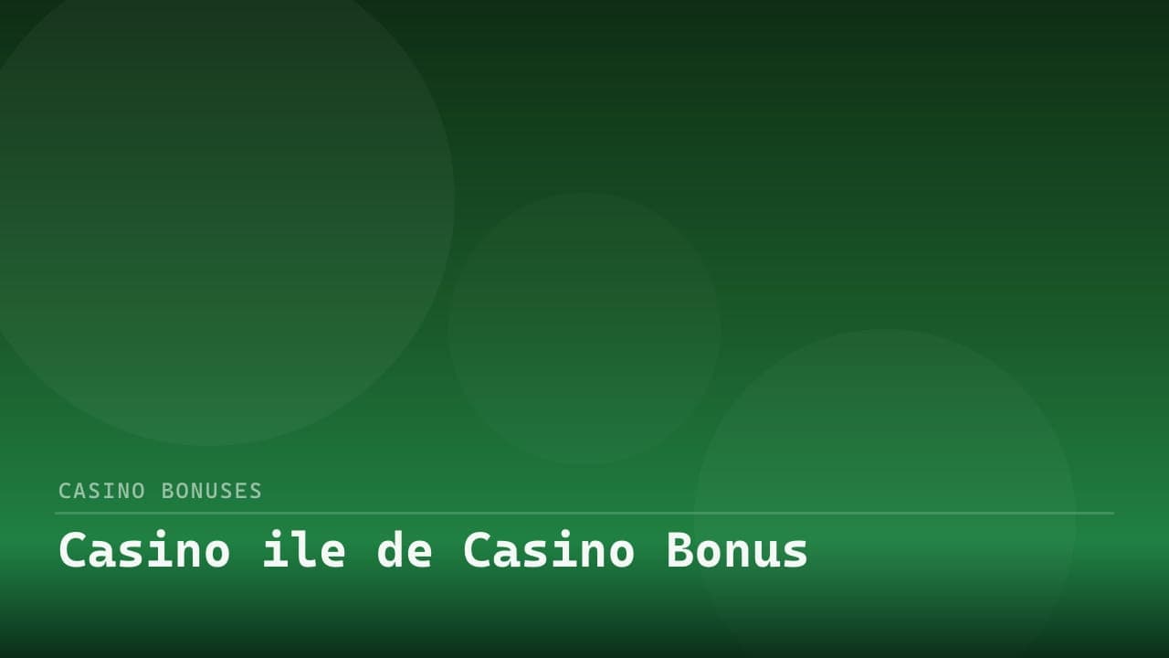 Casino ile de Casino Bonus