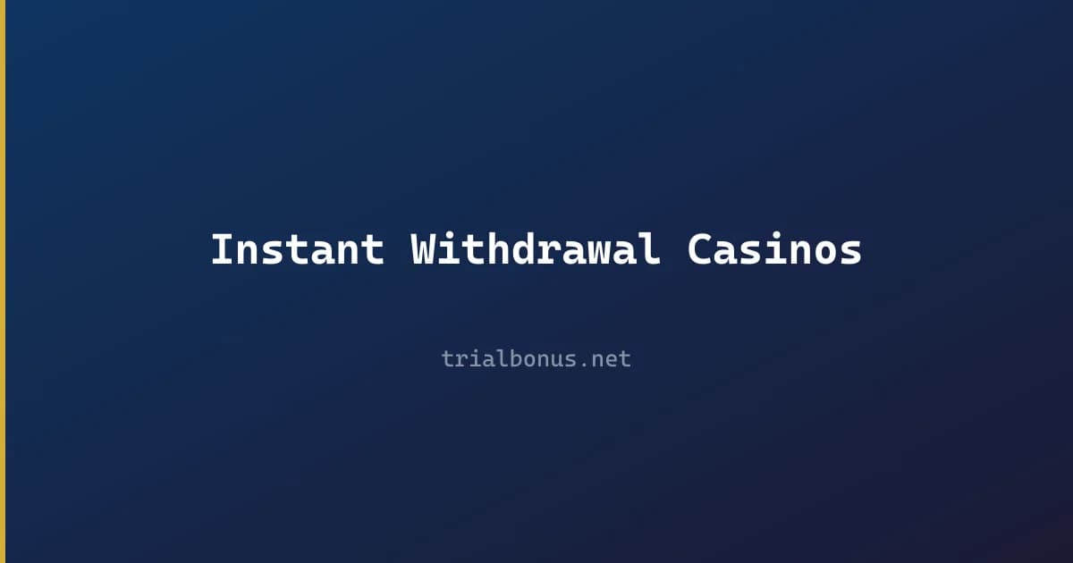 Instant Withdrawal Casinos review
