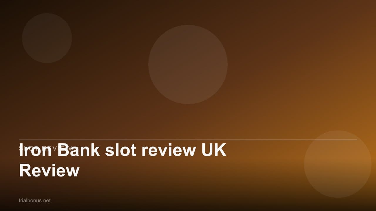 Iron Bank slot review UK Review