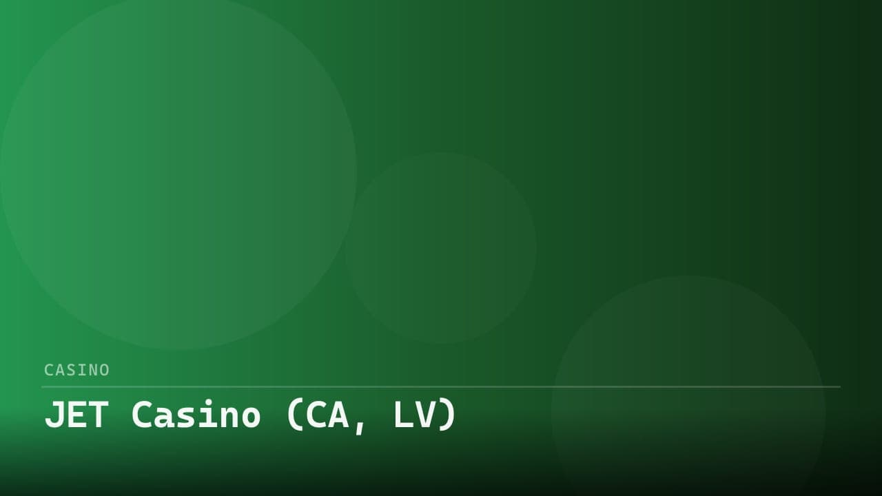 JET Casino (CA, LV)