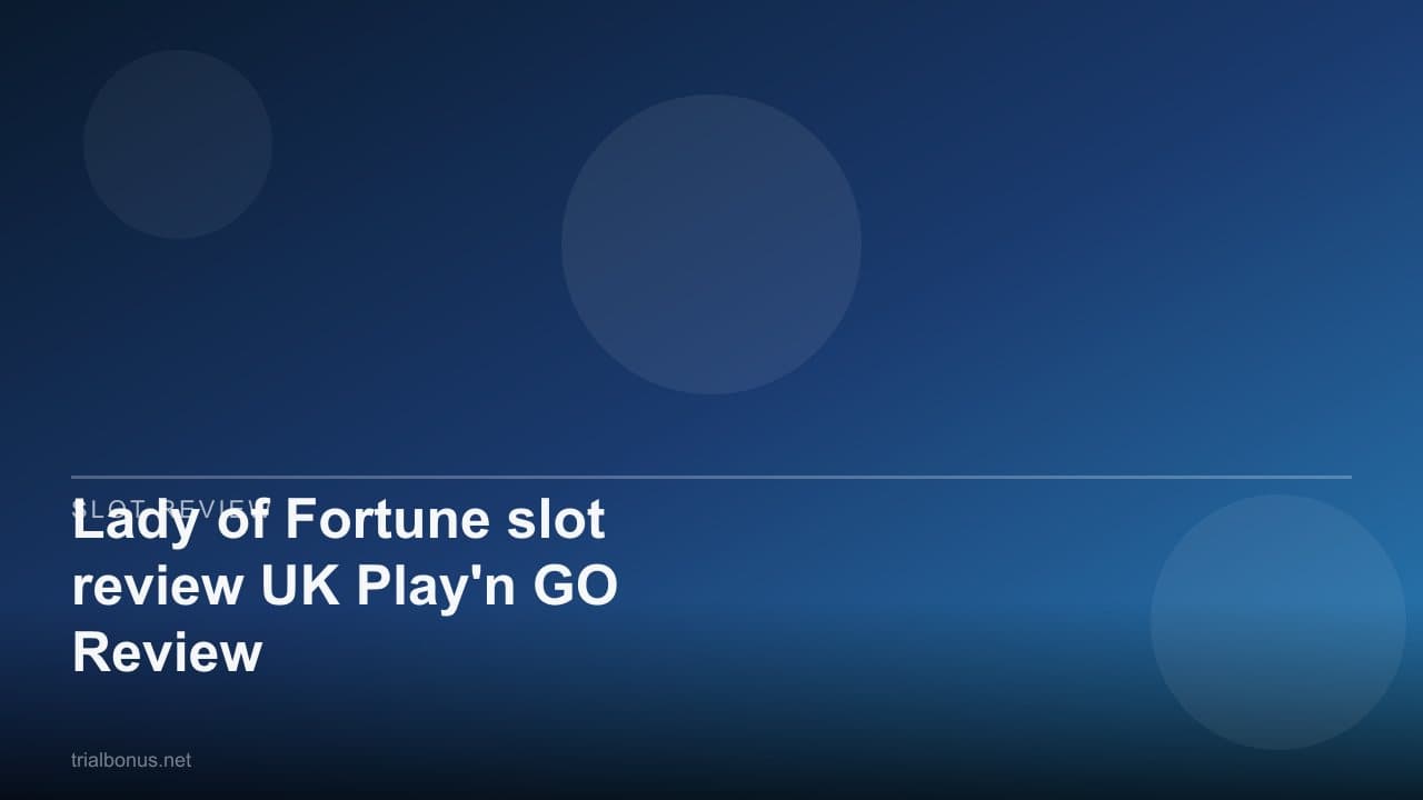 Lady of Fortune slot review UK Play'n GO Review
