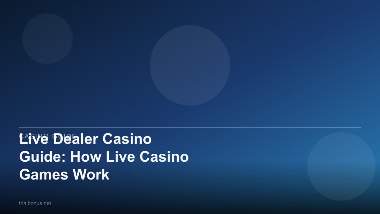 Live Dealer Casino Guide: How Live Casino Games Work