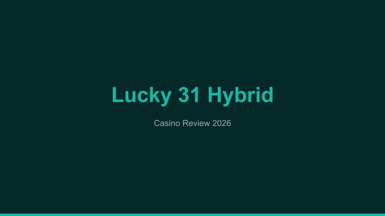 Lucky 31(Hybrid) Casino Bonus