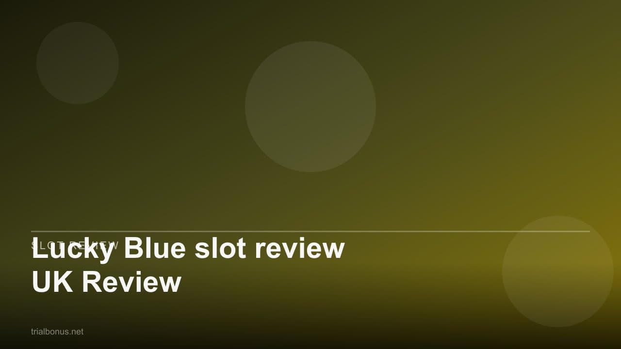 Lucky Blue slot review UK Review