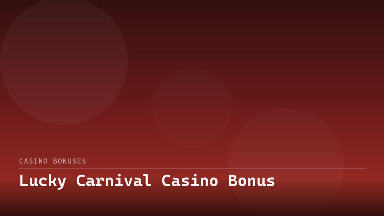 Lucky Carnival Casino Bonus