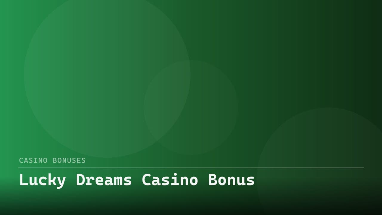 Lucky Dreams Casino Bonus