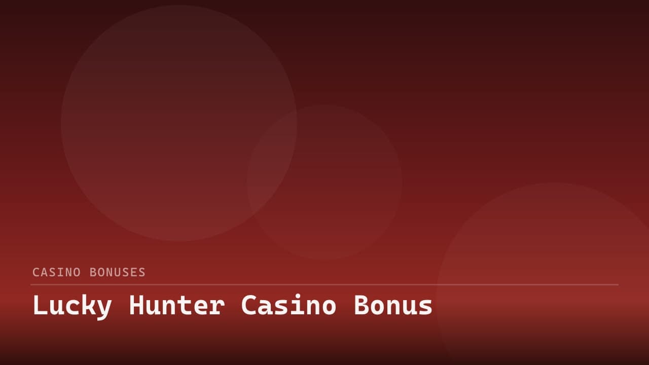 Lucky Hunter Casino Bonus