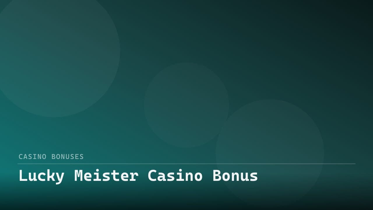 Lucky Meister Casino Bonus